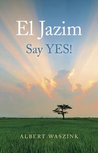 El Jazim: Say Yes! di Albert Waszink edito da O BOOKS