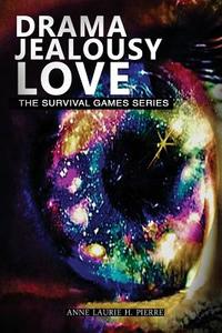 Drama, Jealousy, Love di Anne Laurie H. Pierre edito da Book Venture Publishing LLC
