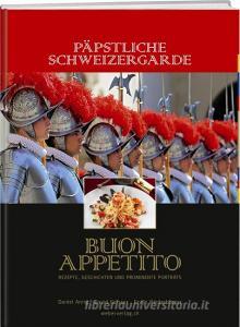 Päpstliche Schweizergarde - Buon appetito di David Geisser, Erwin Niederberger edito da Werd Weber Verlag AG