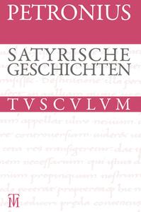 Satyrische Geschichten: Lateinisch - Deutsch di Petronius edito da Walter de Gruyter