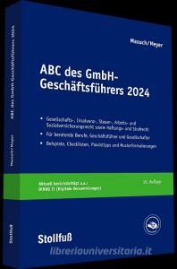 ABC des GmbH-Geschäftsführers 2024 di Andreas Masuch, Gerhard Meyer edito da Stollfuß Verlag