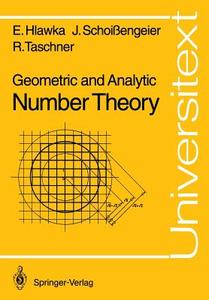 Geometric and Analytic Number Theory di Edmund Hlawka, Johannes Schoißengeier, Rudolf Taschner edito da Springer Berlin Heidelberg
