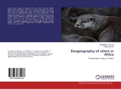 Zoogeography of otters in Africa di Engedasew Andarge, Abebe Getahun edito da LAP LAMBERT Academic Publishing