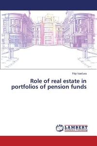Role of real estate in portfolios of pension funds di Filip Vancura edito da LAP Lambert Academic Publishing