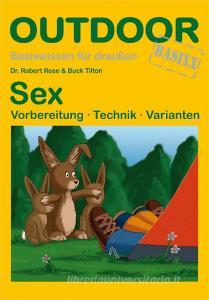 OutdoorHandbuch. Sex di Robert Rose, Buck Tilton edito da Stein, Conrad Verlag