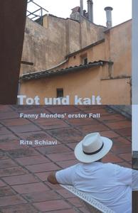 Tot Und Kalt di Schiavi Rita Schiavi edito da Herzsprung-Verlag