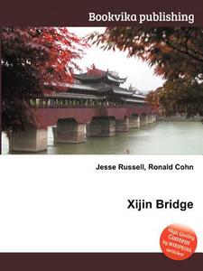 Xijin Bridge edito da Book On Demand Ltd.