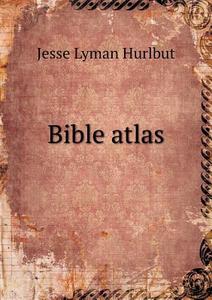 Bible Atlas di Jesse Lyman Hurlbut edito da Book On Demand Ltd.