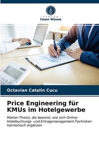 Price Engineering Fur KMUs Im Hotelgewerbe di Cucu Octavian Catalin Cucu edito da KS OmniScriptum Publishing