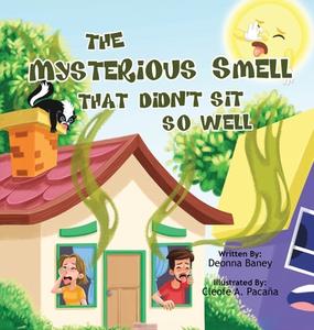 The Mysterious Smell That Didn't Sit So Well di Deonna Baney edito da Franklin Publishers