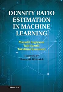 Density Ratio Estimation in Machine Learning di Masashi Sugiyama, Taiji Suzuki, Takafumi Kanamori edito da Cambridge University Press