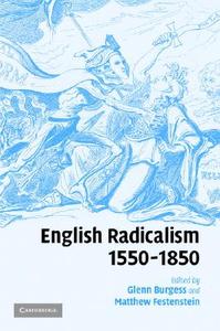 English Radicalism, 1550-1850 edito da Cambridge University Press