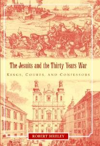 The Jesuits and the Thirty Years War di Robert Bireley edito da Cambridge University Press