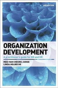 Organization Development di Mee-Yan Cheung-Judge, Linda Holbeche edito da Kogan Page