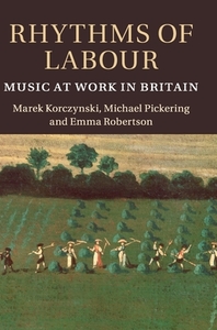 Rhythms of Labour di Marek Korczynski, Michael Pickering, Emma Robertson edito da Cambridge University Press