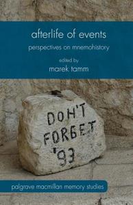 Afterlife of Events di Dr. Marek Tamm edito da Palgrave Macmillan