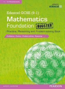 Edexcel GCSE (9-1) Mathematics: Foundation Booster Practice, Reasoning and Problem-solving Book edito da Pearson Education Limited