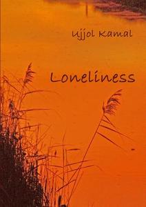 Loneliness di Ujjol Kamal edito da Lulu.com