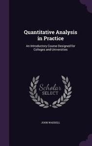 Quantitative Analysis In Practice di John Waddell edito da Palala Press
