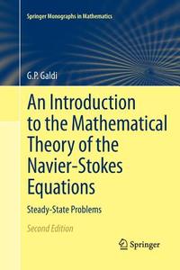 An Introduction to the Mathematical Theory of the Navier-Stokes Equations di Giovanni Galdi edito da Springer New York