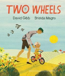 Two Wheels di David Gibb edito da Walker Books Ltd