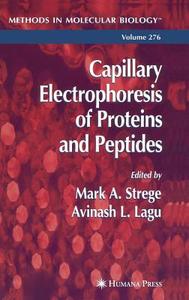 Capillary Electrophoresis of Proteins and Peptides di Mark A. Strege, Avinash L. Lagu edito da Humana Press