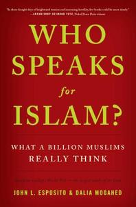 Who Speaks For Islam? di John L. Esposito, Dalia Mogahed edito da Gallup Press