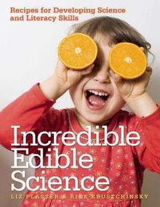 Incredible Edible Science di Richard Krustchinsky edito da Redleaf Press