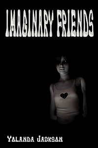 Imaginary Friends di Yolanda Jackson edito da E BOOKTIME LLC
