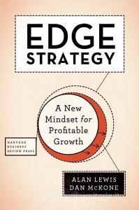 Edge Strategy di Alan Lewis, Dan McKone edito da Harvard Business Review Press