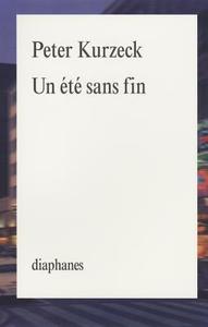 Un Ete Sans Fin di Peter Kurzeck edito da Diaphanes Verlag