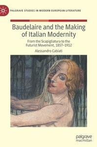 Baudelaire And The Making Of Italian Modernity di Alessandro Cabiati edito da Springer Nature Switzerland AG