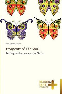 Prosperity of The Soul di Jean Claude Soupin edito da BHP