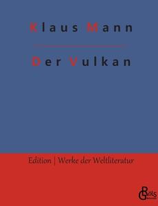 Der Vulkan di Klaus Mann edito da Gröls Verlag