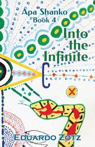 Into the Infinite di Eduardo Zotz edito da Erik Istrup Publishing