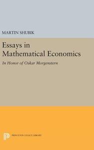 Essays in Mathematical Economics, in Honor of Oskar Morgenstern di Martin Shubik edito da Princeton University Press