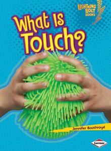 What Is Touch? di Jennifer Boothroyd edito da LERNER CLASSROOM