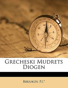 Grecheski Mudrets Diogen di Biriukov P.i.* edito da Nabu Press