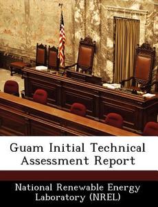 Guam Initial Technical Assessment Report edito da Bibliogov