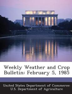 Weekly Weather And Crop Bulletin edito da Bibliogov