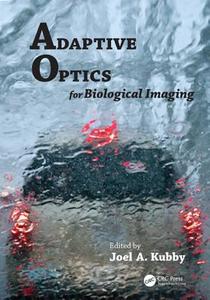 Adaptive Optics For Biological Imaging edito da Taylor & Francis Inc