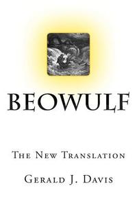 Beowulf: The New Translation di Gerald J. Davis edito da Createspace