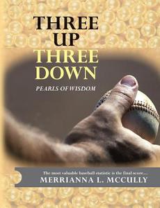 Three Up - Three Down: Pearls of Wisdom di Merrianna L. McCully edito da Createspace