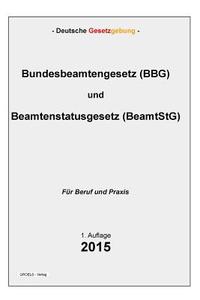 Bundesbeamtengesetz (Bbg) Und Beamtenstatusgesetz (Beamtstg) di Groelsv Verlag edito da Createspace