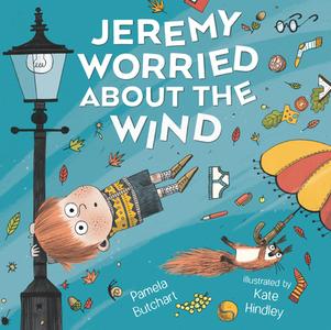 Jeremy Worried about the Wind di Pamela Butchart edito da NOSY CROW