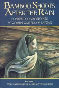 Bamboo Shoots After the Rain: Contemporary Stories by Women Writers of Taiwan edito da FEMINIST PR