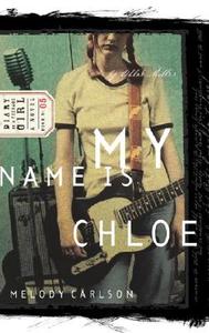 My Name Is Chloe: Diary Number 5 di Melody Carlson edito da MULTNOMAH PR