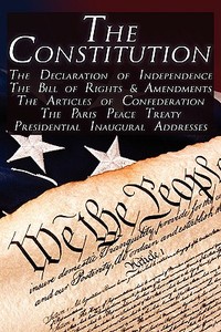The Constitution of the United States of America, the Bill of Rights & All Amendments, the Declaration of Independence,  di Thomas Jefferson, George Washington, Second Continental Congress edito da MEGALODON ENTERTAINMENT LLC