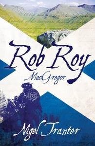 Rob Roy MacGregor di Nigel Tranter edito da Neil Wilson Publishing