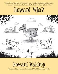 Howard Who? di Howard Waldrop edito da Small Beer Press
